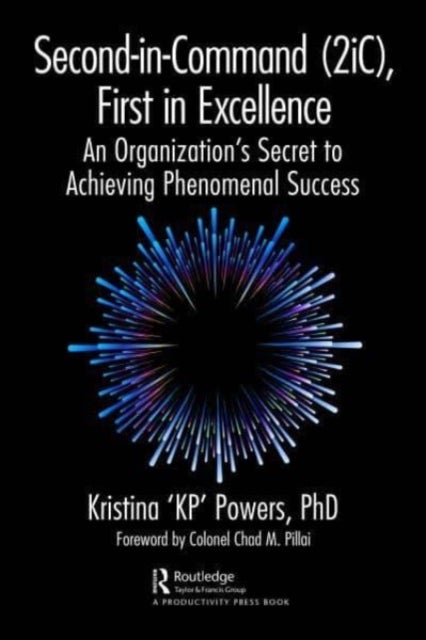 Second-in-Command (2iC), First in Excellence - An Organization's Secret to Achieving Phenomenal Success
