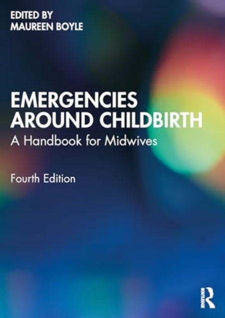 Emergencies Around Childbirth - A Handbook for Midwives