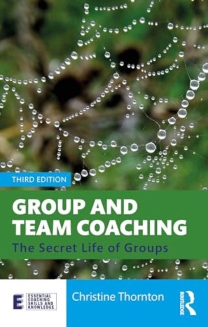 Group and Team Coaching - The Secret Life of Groups