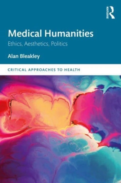 Medical Humanities - Ethics, Aesthetics, Politics