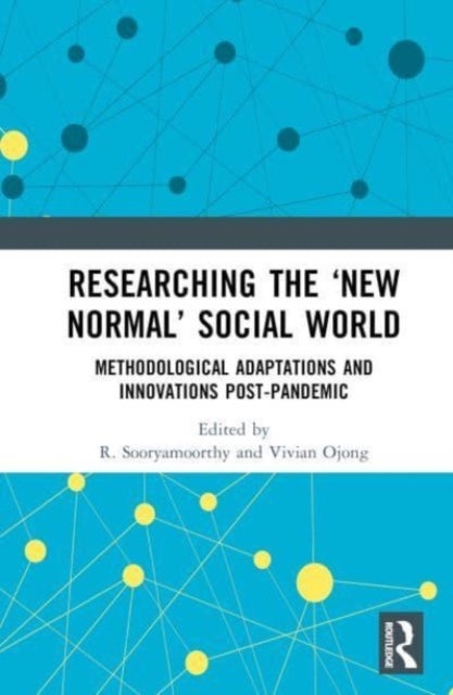 Researching the ¿New Normal¿ Social World - Methodological Adaptations and Innovations Post-Pandemic
