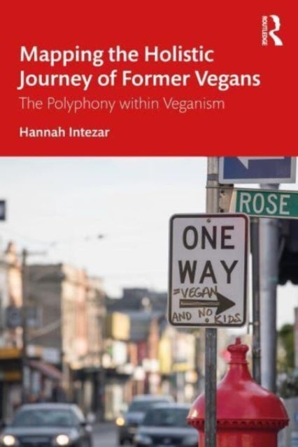 Mapping the Holistic Journey of Former Vegans - The Polyphony within Veganism