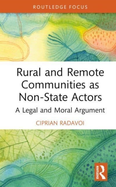Rural and Remote Communities as Non-State Actors - A Legal and Moral Argument