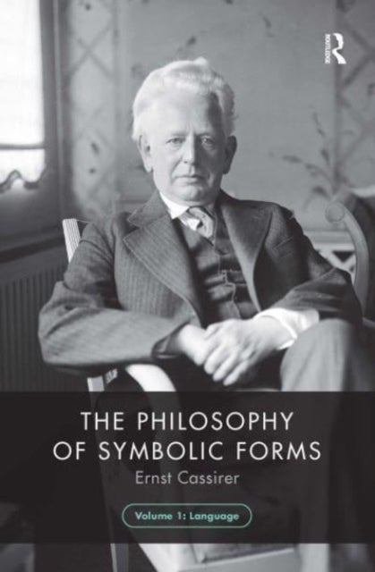 The Philosophy of Symbolic Forms, Volume 1 - Language
