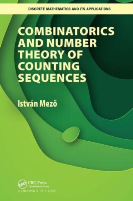 Bilde av Combinatorics And Number Theory Of Counting Sequences Av Istvan Mezo
