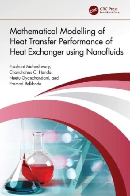 Bilde av Mathematical Modelling Of Heat Transfer Performance Of Heat Exchanger Using Nanofluids Av Prashant Maheshwary, Chandrahas (kdkce Nagpur India) C. Hand