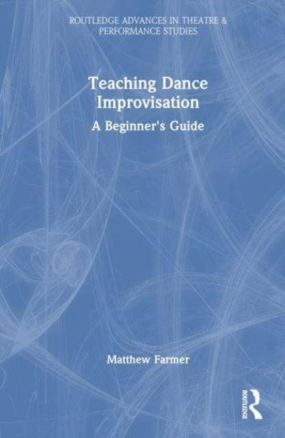 Teaching Dance Improvisation - A Beginner's Guide