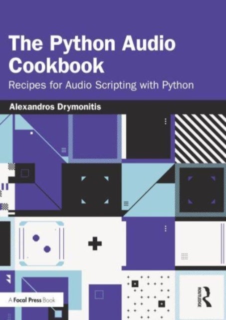 The Python Audio Cookbook - Recipes for Audio Scripting with Python