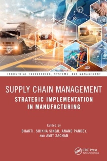 Supply Chain Management - Strategic Implementation in Manufacturing