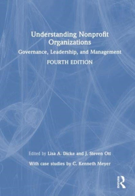 Understanding Nonprofit Organizations - Governance, Leadership, and Management