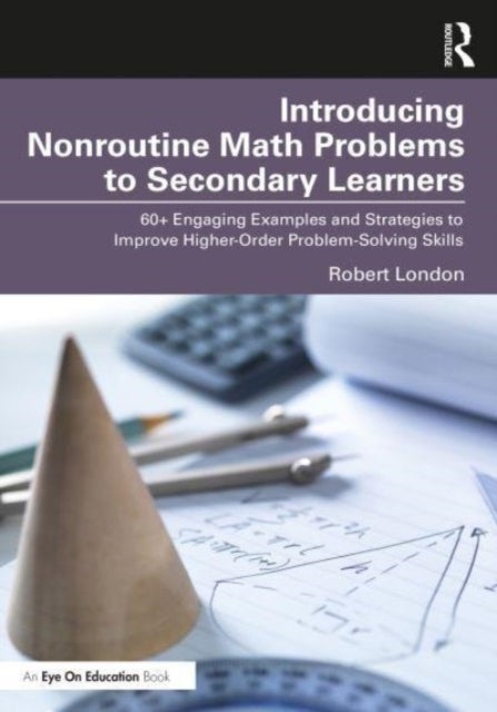 Bilde av Introducing Nonroutine Math Problems To Secondary Learners Av Robert London