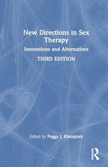 New Directions in Sex Therapy - Innovations and Alternatives