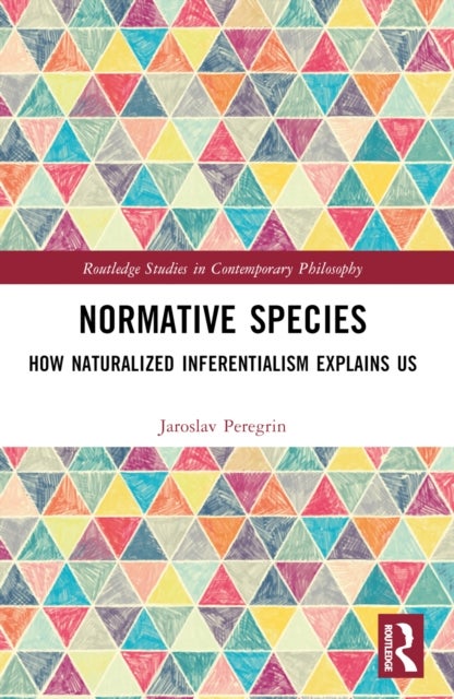 Normative Species - How Naturalized Inferentialism Explains Us