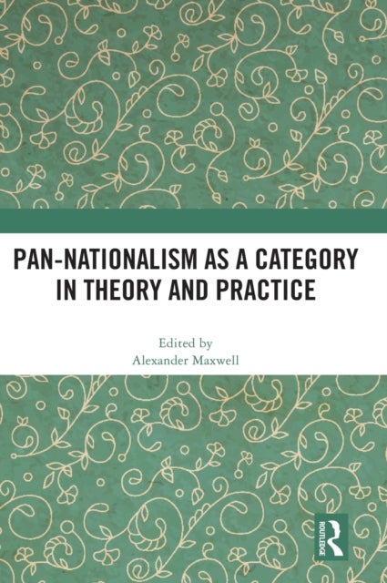 Bilde av Pan-nationalism As A Category In Theory And Practice