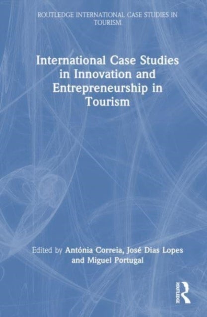 Bilde av International Case Studies In Innovation And Entrepreneurship In Tourism