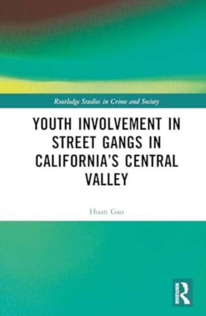 Youth Involvement in Street Gangs in California¿s Central Valley