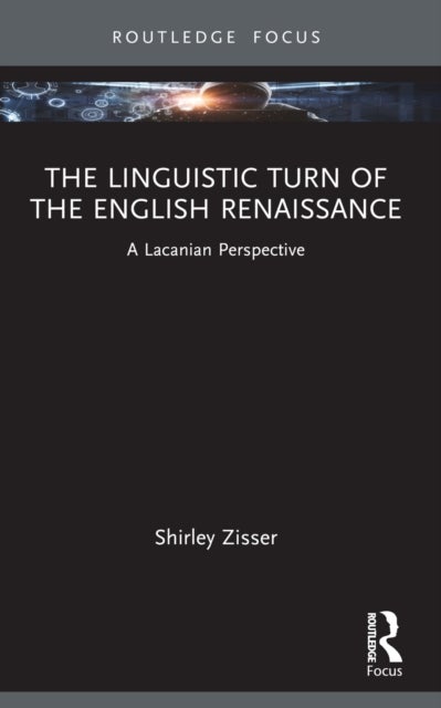 The Linguistic Turn of the English Renaissance - A Lacanian Perspective