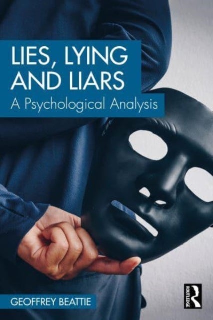 Lies, Lying and Liars - A Psychological Analysis
