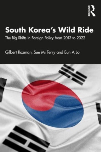 Bilde av South Korea¿s Wild Ride Av Gilbert (princeton University Usa) Rozman, Sue Mi (woodrow Wilson Center For Scholars Usa) Terry, Eun A (cornell University