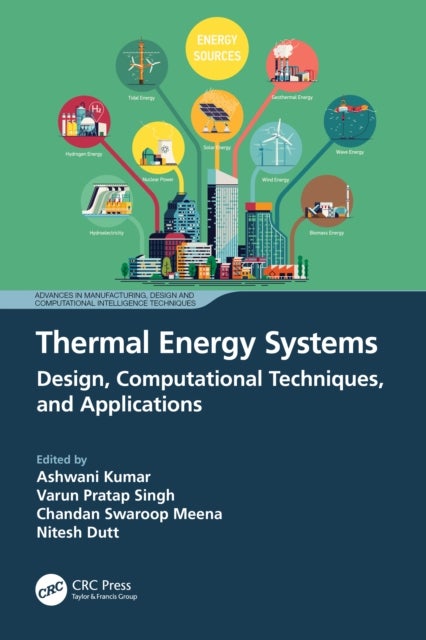 Thermal Energy Systems - Design, Computational Techniques, and Applications