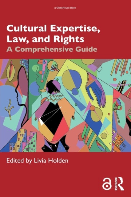 Cultural Expertise, Law, and Rights - A Comprehensive Guide
