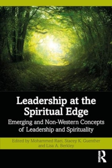 Leadership at the Spiritual Edge - Emerging and Non-Western Concepts of Leadership and Spirituality