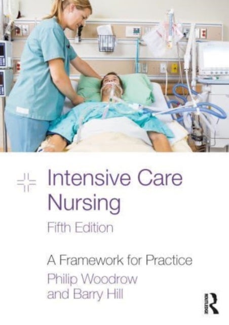 Intensive Care Nursing - A Framework for Practice