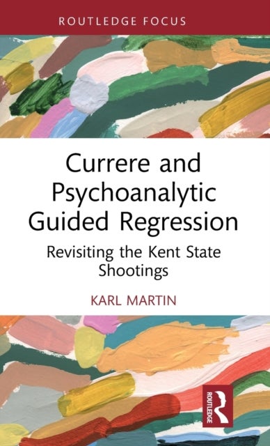 Currere and Psychoanalytic Guided Regression - Revisiting the Kent State Shootings