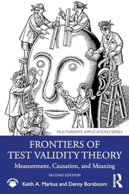 Frontiers of Test Validity Theory - Measurement, Causation, and Meaning