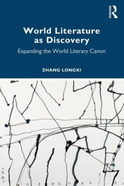 World Literature as Discovery - Expanding the World Literary Canon
