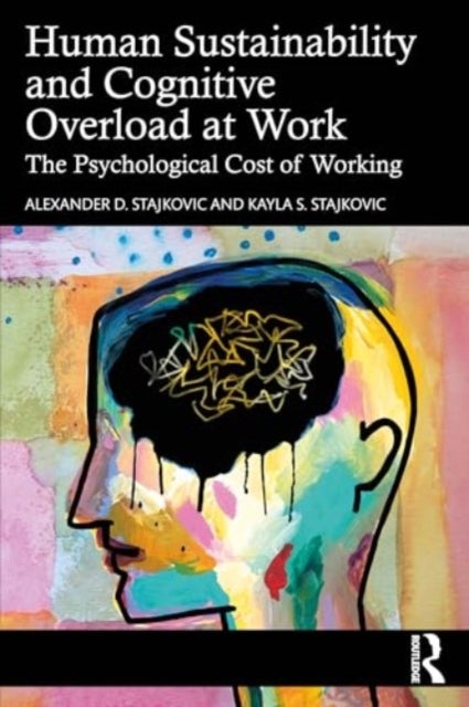 Human Sustainability and Cognitive Overload at Work - The Psychological Cost of Working