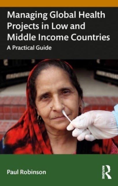 Managing Global Health Projects in Low and Middle-Income Countries - A Practical Guide