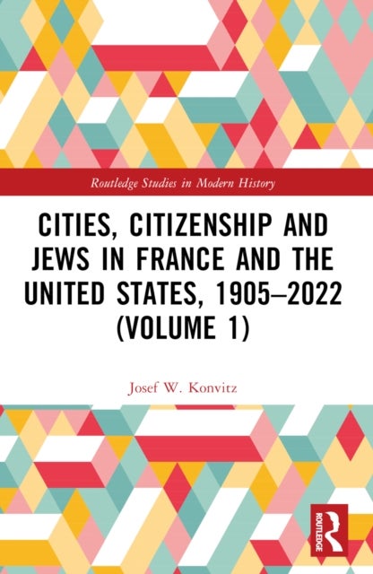 Cities, Citizenship and Jews in France and the United States, 1905¿2022 (Volume 1)