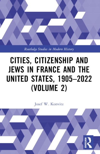 Cities, Citizenship and Jews in France and the United States, 1905¿2022 (Volume 2)