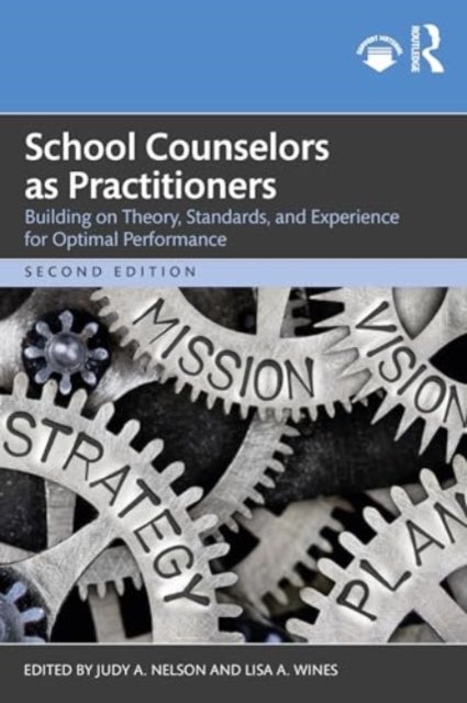 School Counselors as Practitioners - Building on Theory, Standards, and Experience for Optimal Performance