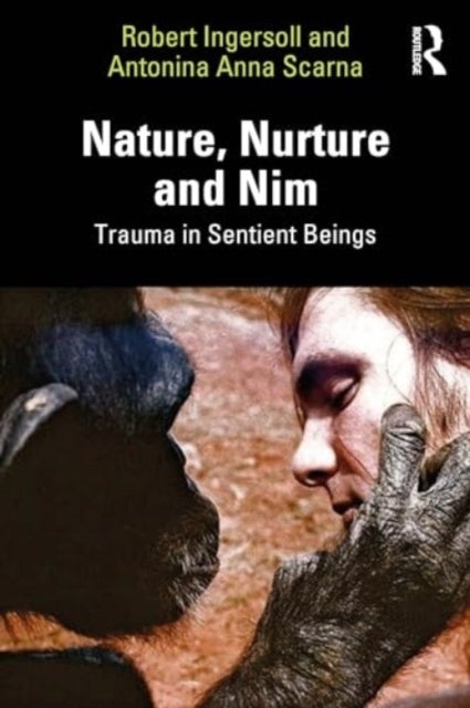 Trauma in Sentient Beings - Nature, Nurture and Nim