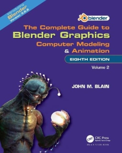 Bilde av The Complete Guide To Blender Graphics Av John M. (toormina New South Wales Australia) Blain