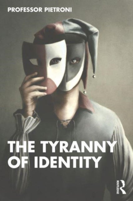 Bilde av The Tyranny Of Identity Av Patrick Pietroni
