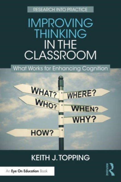 Improving Thinking in the Classroom - What Works for Enhancing Cognition