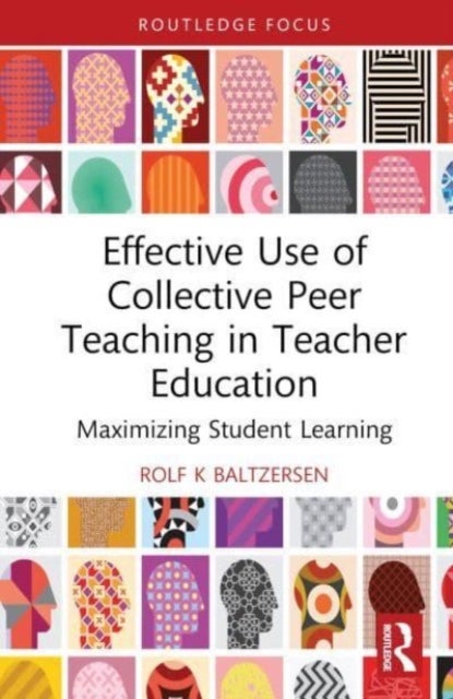 Effective Use of Collective Peer Teaching in Teacher Education - Maximizing Student Learning