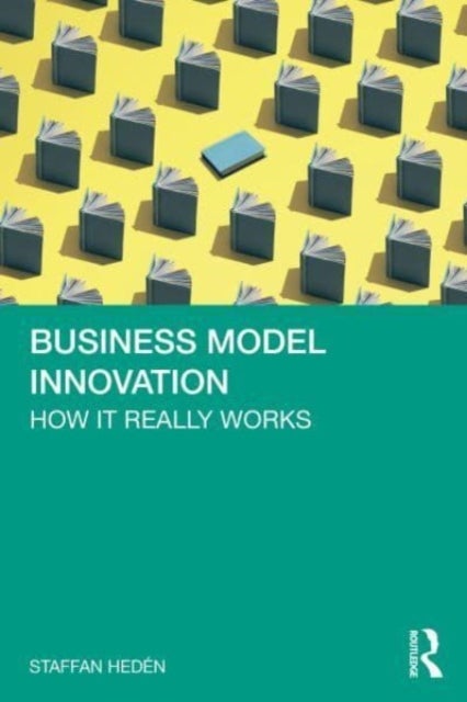 Business Model Innovation - How it really works