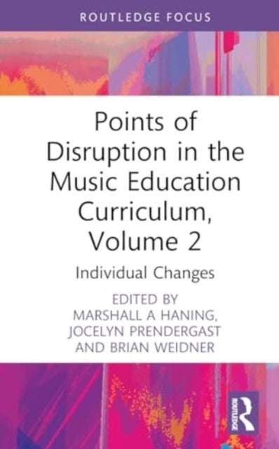 Points of Disruption in the Music Education Curriculum, Volume 2 - Individual Changes