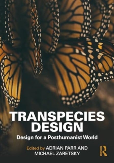 Transpecies Design - Design for a Posthumanist World