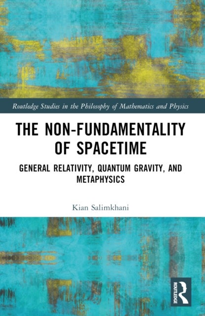 The Non-Fundamentality of Spacetime - General Relativity, Quantum Gravity, and Metaphysics