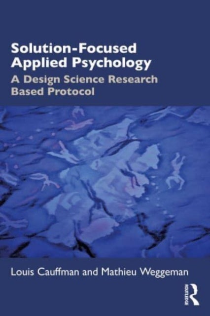 Solution-Focused Applied Psychology - A Design Science Research Based Protocol