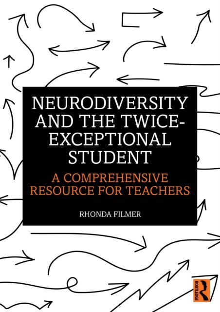 Neurodiversity and the Twice-Exceptional Student - A Comprehensive Resource for Teachers