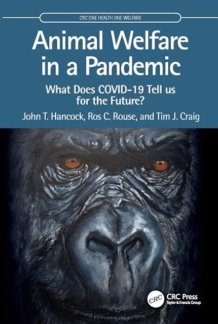 Animal Welfare in a Pandemic - What Does COVID-19 Tell us for the Future?