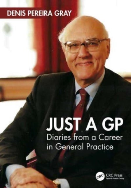 Just a GP - Diaries from a Career in General Practice