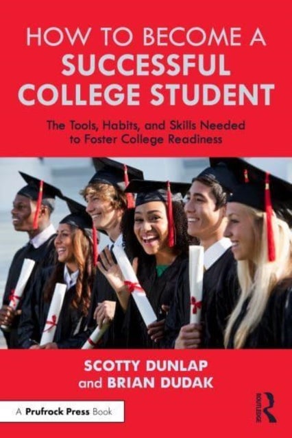 Bilde av How To Become A Successful College Student Av Scotty (eastern Kentucky University Usa) Dunlap, Brian (middle Tennessee State University Usa) Dudak