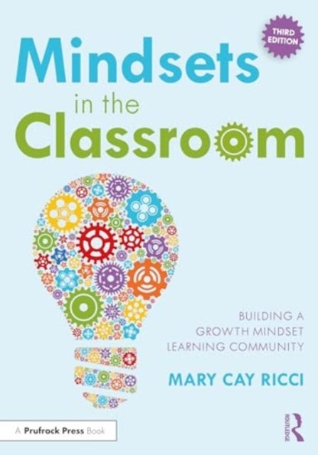 Mindsets in the Classroom - Building a Growth Mindset Learning Community